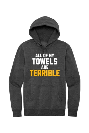All of My Towels are Terrible - Fleece Hoodie
