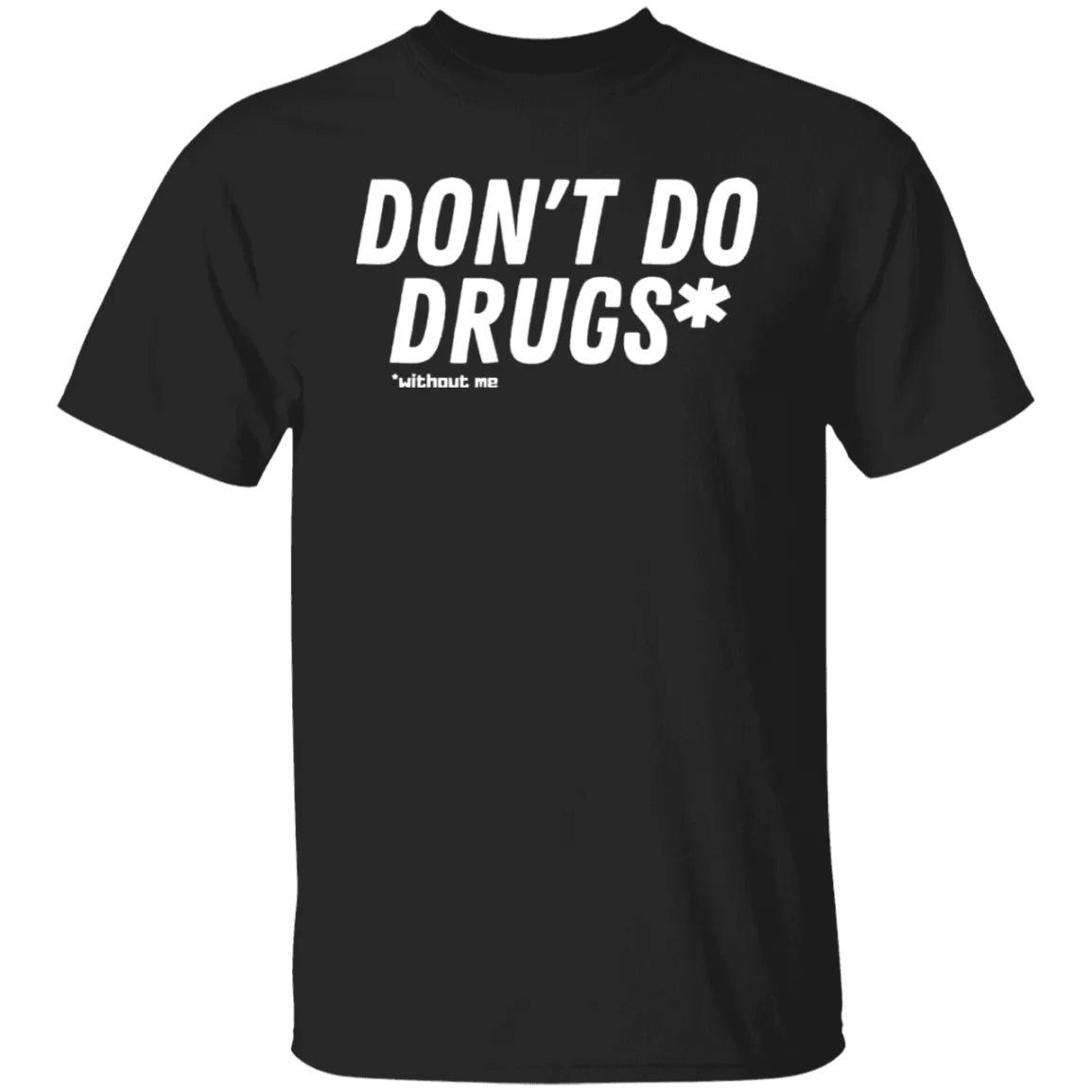 Don't Do Drugs T-Shirt