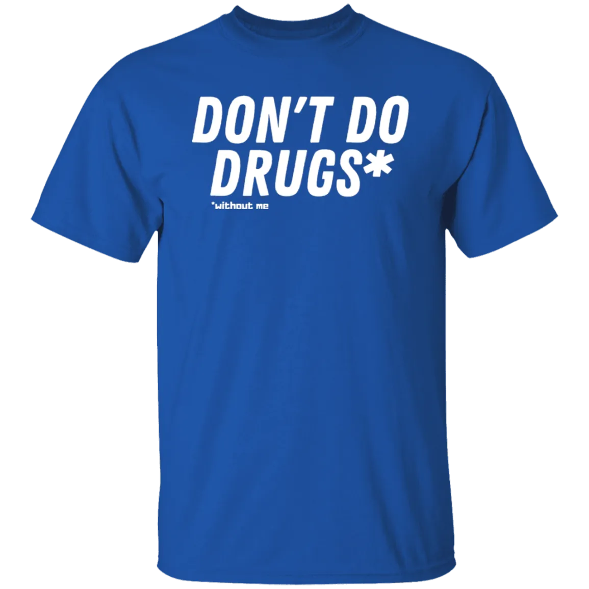 Don't Do Drugs T-Shirt