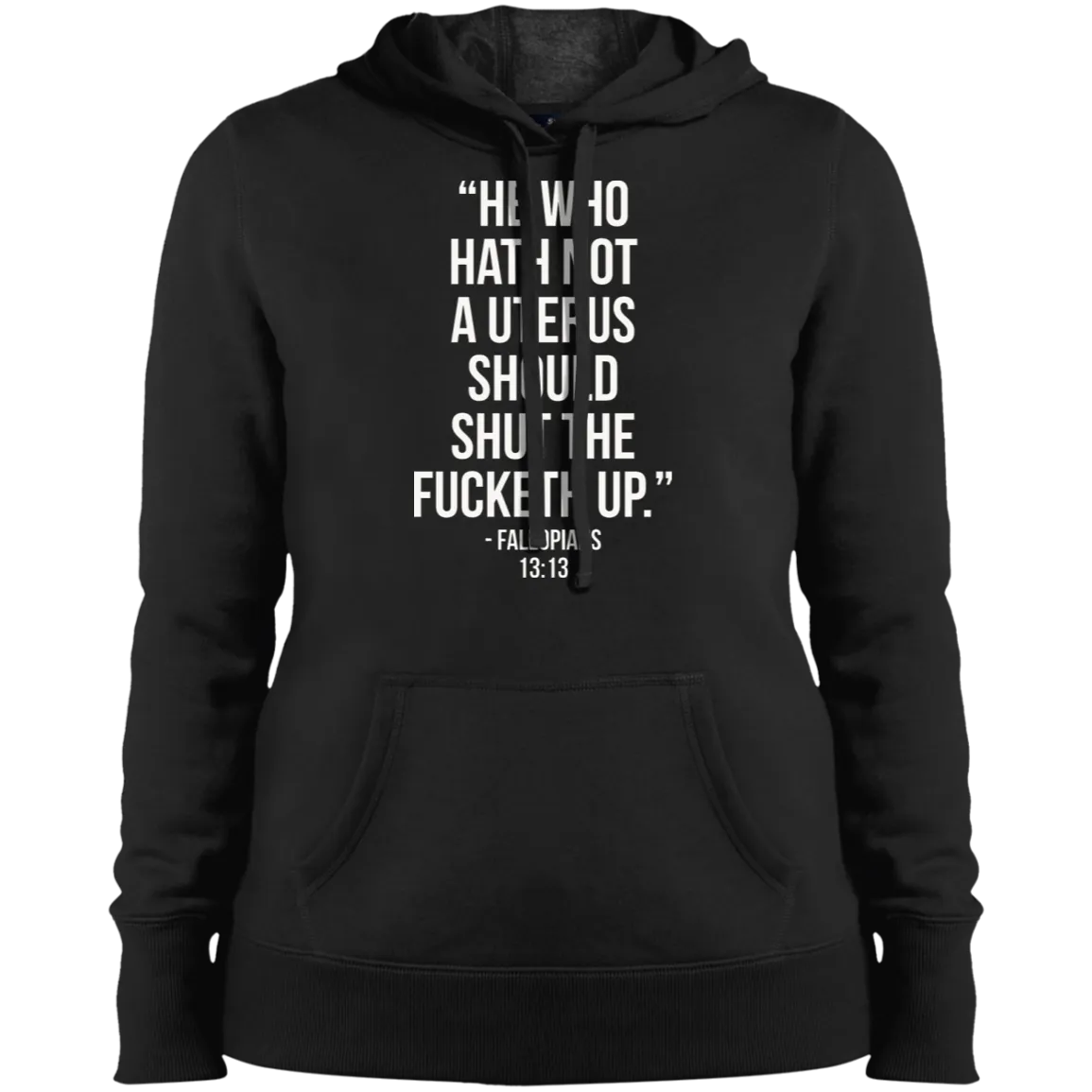 He who hath not a uterus should shut the fucketh up Pullover Hooded Sweatshirt