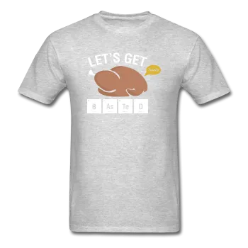 "Let's Get Basted" - Men's T-Shirt